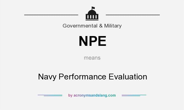 What does NPE mean? It stands for Navy Performance Evaluation