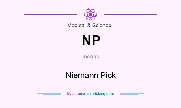 What does NP mean? It stands for Niemann Pick