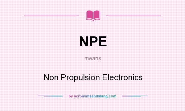 What does NPE mean? It stands for Non Propulsion Electronics