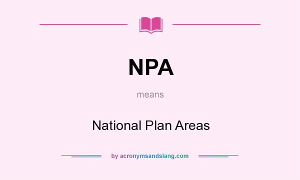 What does NPA mean? It stands for National Plan Areas