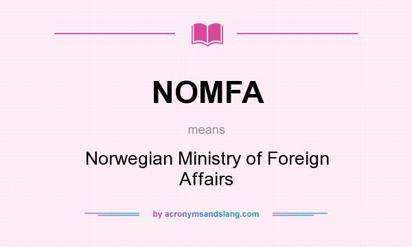 What does NOMFA mean? It stands for Norwegian Ministry of Foreign Affairs