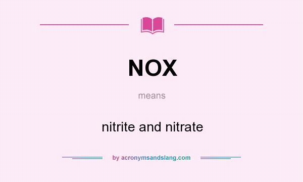 What does NOX mean? It stands for nitrite and nitrate