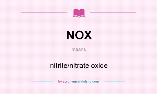 What does NOX mean? It stands for nitrite/nitrate oxide
