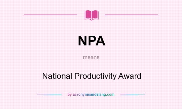 What does NPA mean? It stands for National Productivity Award