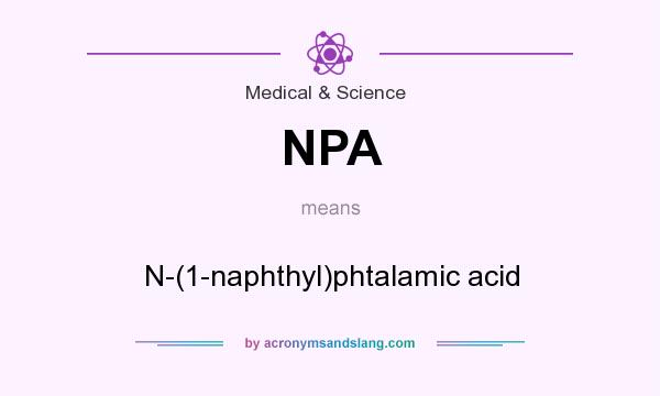 What does NPA mean? It stands for N-(1-naphthyl)phtalamic acid