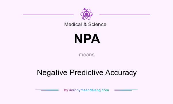 What does NPA mean? It stands for Negative Predictive Accuracy