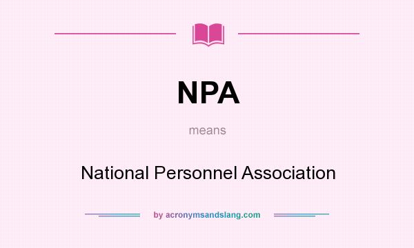 What does NPA mean? It stands for National Personnel Association