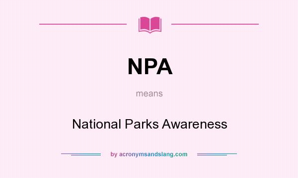 What does NPA mean? It stands for National Parks Awareness