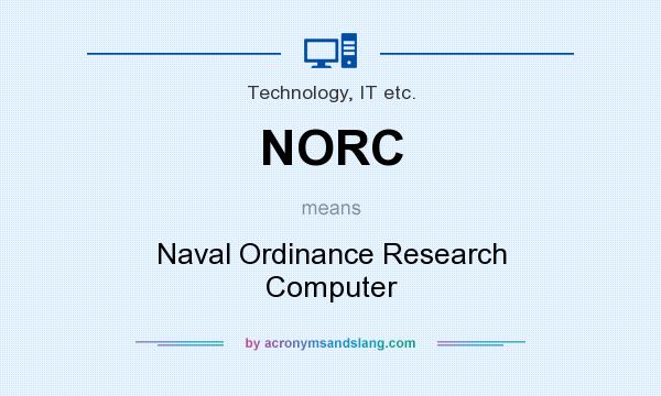 What does NORC mean? It stands for Naval Ordinance Research Computer