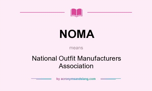 What does NOMA mean? It stands for National Outfit Manufacturers Association