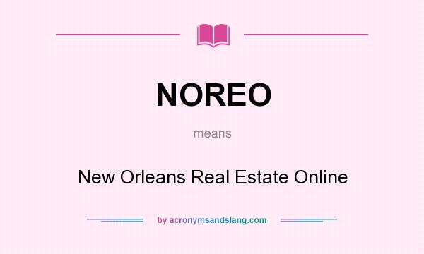 What does NOREO mean? It stands for New Orleans Real Estate Online