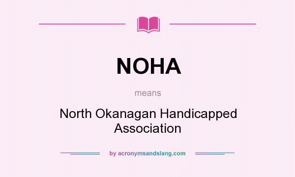 What does NOHA mean? It stands for North Okanagan Handicapped Association
