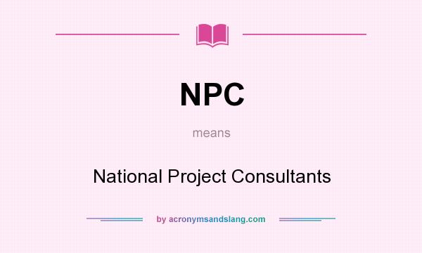 What does NPC mean? It stands for National Project Consultants