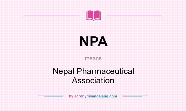 What does NPA mean? It stands for Nepal Pharmaceutical Association