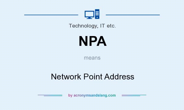 What does NPA mean? It stands for Network Point Address