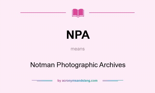 What does NPA mean? It stands for Notman Photographic Archives
