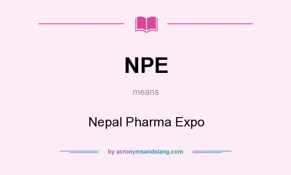 What does NPE mean? It stands for Nepal Pharma Expo
