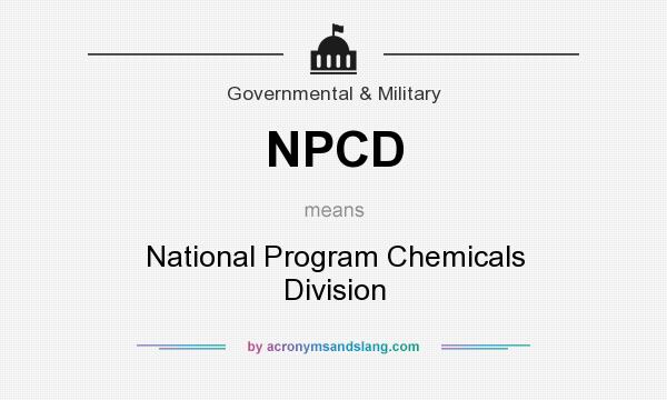 What does NPCD mean? It stands for National Program Chemicals Division