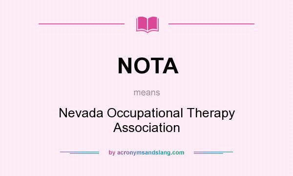 What does NOTA mean? It stands for Nevada Occupational Therapy Association