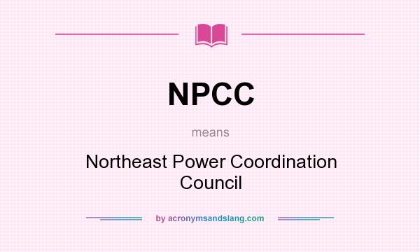 What does NPCC mean? It stands for Northeast Power Coordination Council
