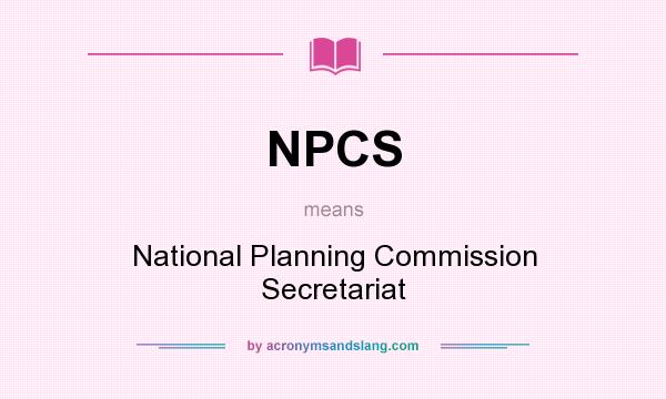 What does NPCS mean? It stands for National Planning Commission Secretariat