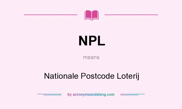 What does NPL mean? It stands for Nationale Postcode Loterij