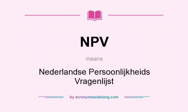 What does NPV mean? It stands for Nederlandse Persoonlijkheids Vragenlijst