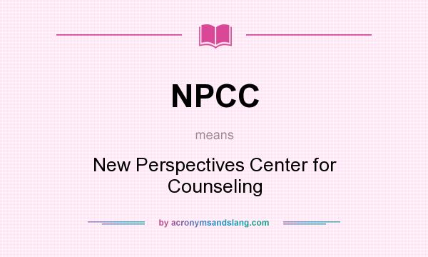 What does NPCC mean? It stands for New Perspectives Center for Counseling