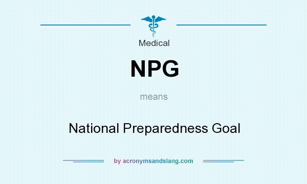 What does NPG mean? It stands for National Preparedness Goal