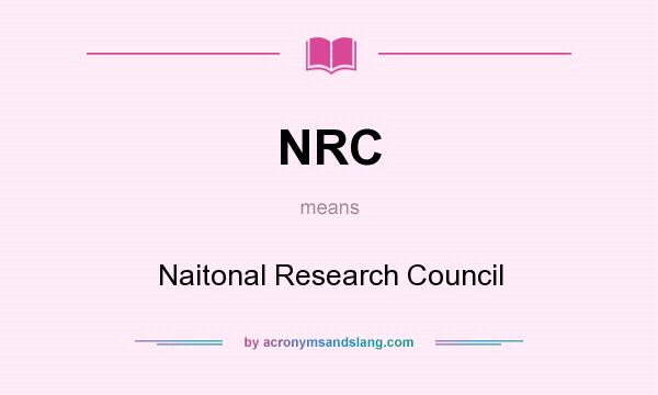 What does NRC mean? It stands for Naitonal Research Council
