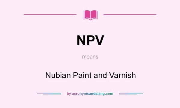 What does NPV mean? It stands for Nubian Paint and Varnish