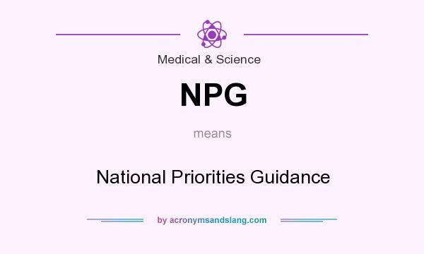 What does NPG mean? It stands for National Priorities Guidance