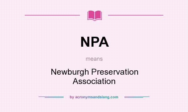 What does NPA mean? It stands for Newburgh Preservation Association