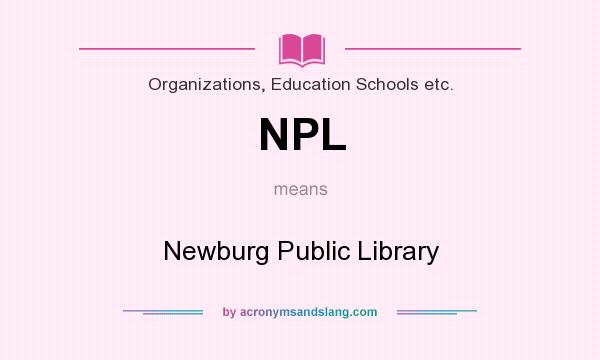 What does NPL mean? It stands for Newburg Public Library