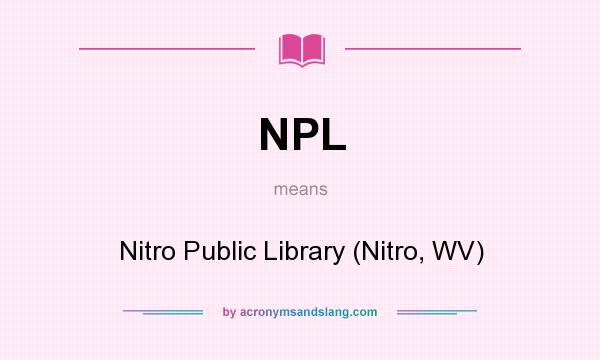 What does NPL mean? It stands for Nitro Public Library (Nitro, WV)