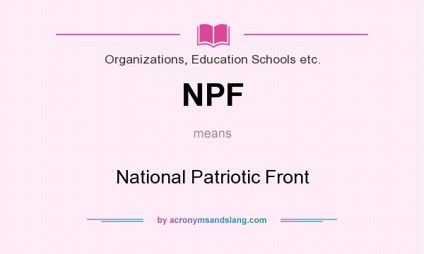 What does NPF mean? It stands for National Patriotic Front