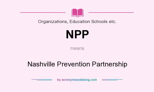 What does NPP mean? It stands for Nashville Prevention Partnership