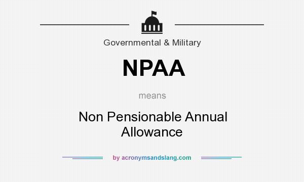 What does NPAA mean? It stands for Non Pensionable Annual Allowance