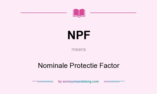 What does NPF mean? It stands for Nominale Protectie Factor