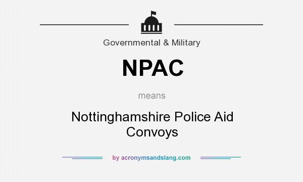 What does NPAC mean? It stands for Nottinghamshire Police Aid Convoys