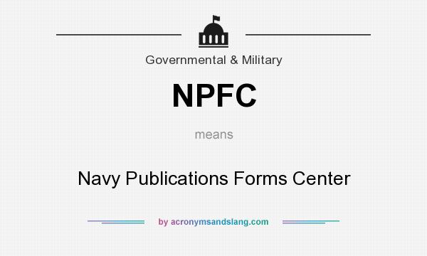 What does NPFC mean? It stands for Navy Publications Forms Center