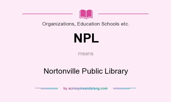 What does NPL mean? It stands for Nortonville Public Library