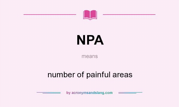 What does NPA mean? It stands for number of painful areas