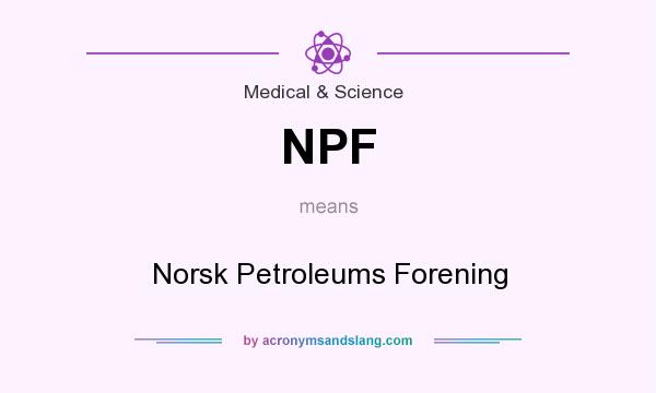 What does NPF mean? It stands for Norsk Petroleums Forening