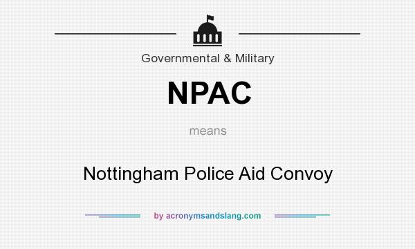 What does NPAC mean? It stands for Nottingham Police Aid Convoy
