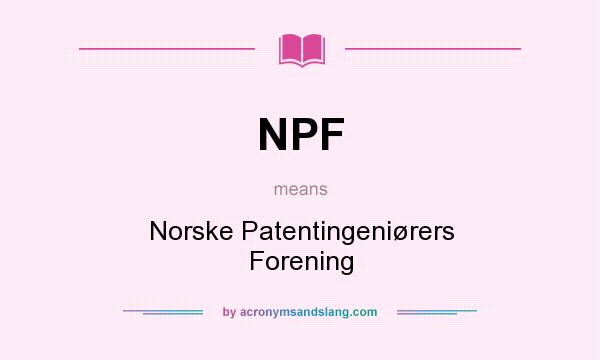 What does NPF mean? It stands for Norske Patentingeniørers Forening