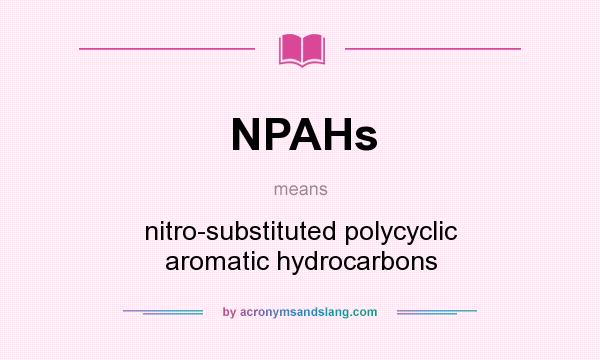 What does NPAHs mean? It stands for nitro-substituted polycyclic aromatic hydrocarbons