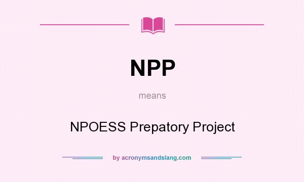 What does NPP mean? It stands for NPOESS Prepatory Project