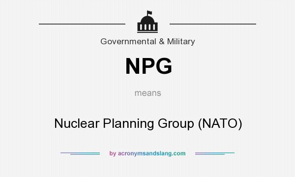 What does NPG mean? It stands for Nuclear Planning Group (NATO)