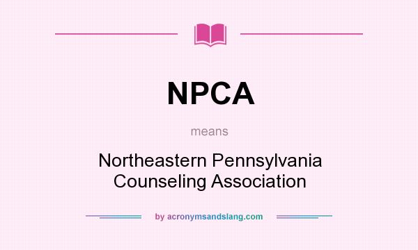 What does NPCA mean? It stands for Northeastern Pennsylvania Counseling Association
